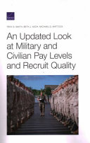 Cover of An Updated Look at Military and Civilian Pay Levels and Recruit Quality