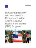 Cover of Increasing Efficiency and Incentives for Performance in the Army's Selective Reenlistment Bonus (SRB) Program