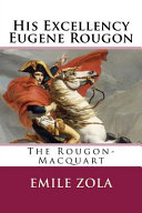 Cover of His Excellency Eugene Rougon: The Rougon-Macquart