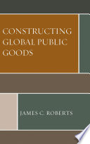 Cover of Constructing Global Public Goods