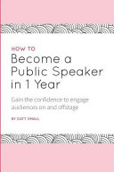Cover of How to Become a Public Speaker in 1 Year