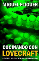 Cover of Cocinando Con Lovecraft: Relatos Y Recetas de Humor Sobrenatural