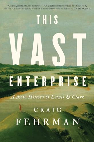 Cover of This Vast Enterprise: A New History of Lewis & Clark