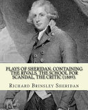Cover of Plays of Sheridan, Containing the Rivals, the School for Scandal, the Critic (1889). By: Richard Brinsley Sheridan