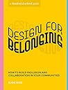 Cover of Design for Belonging: How to Build Inclusion and Collaboration in Your Communities