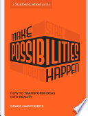 Cover of Make Possibilities Happen: How to Transform Ideas into Reality