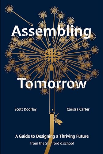 Cover of Assembling Tomorrow: A Guide to Designing a Thriving Future from the Stanford d.school