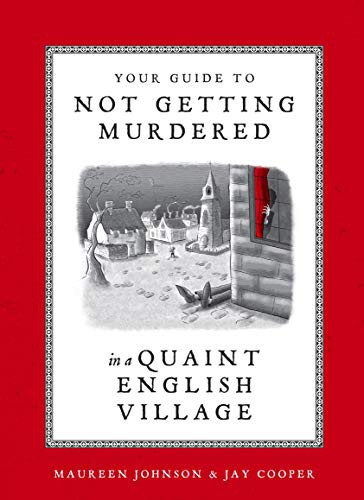 Cover of Your Guide to Not Getting Murdered in a Quaint English Village
