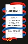 Cover of The Engagement: America's Quarter-Century Struggle Over Same-Sex Marriage
