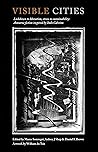 Cover of Visible Cities; Lockdown to Liberation, Stress to Sustainability : Aotearoa Fiction Inspired by Italo Calvino