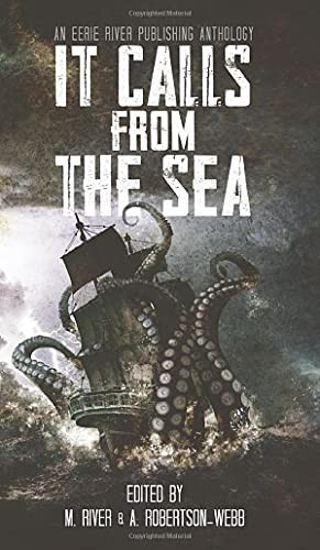 Cover of It Calls From the Sea: An Anthology of Terror On the Deep Blue Sea