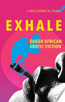 Cover of Exhale: Queer African Erotic Fiction
