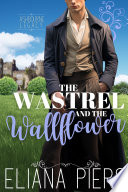 Cover of The Wastrel and the Wallflower