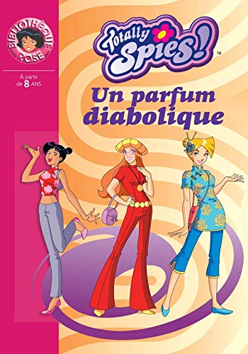 Cover of Totally Spies 07 - Un parfum diabolique