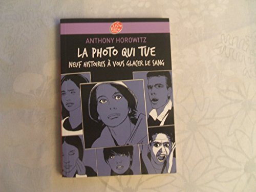 Cover of La photo qui tue neuf histoires à vous glacer le sang