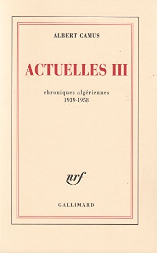Cover of Actuelles III : Chroniques algériennes, 1939-1958
