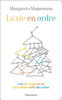 Cover of La vie en ordre. L'art de ranger sa vie pour alléger celle des autres