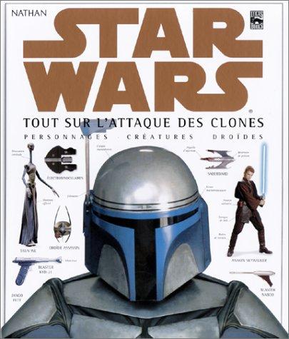 Cover of Star Wars, tout sur l'aataque des clones