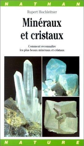Cover of Minéraux et cristaux. Comment reconnaître les plus beaux minéraux et cristaux