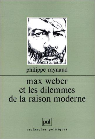 Cover of Max Weber et les dilemmes de la raison moderne
