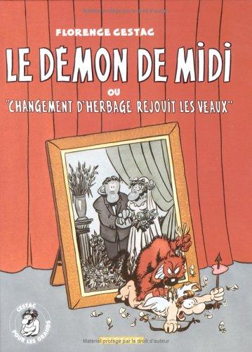 Cover of Le démon de midi, ou, "Changement d'herbage réjouit les veaux"