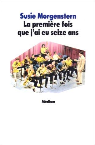 Cover of La première fois que j'ai eu seize ans