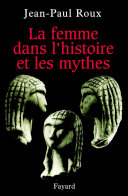 Cover of La femme dans l'histoire et les mythes