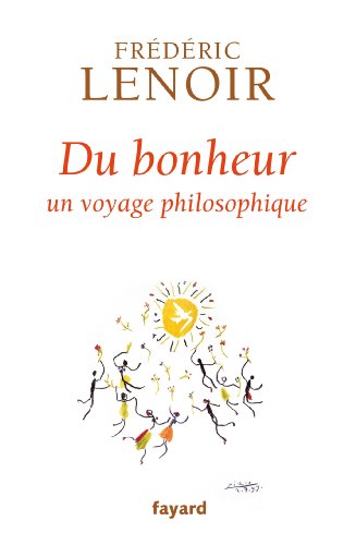 Cover of Du bonheur: un voyage philosophique