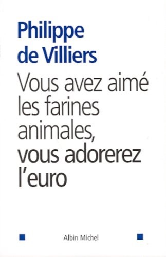 Cover of Vous avez aimé les farines animales, vous adorerez l'euro