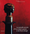Cover of Les Paradis secrets d'Yves Saint Laurent et de Pierre Bergé