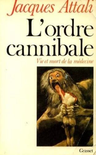Cover of L'ordre cannibale: Vie et mort de la médecine