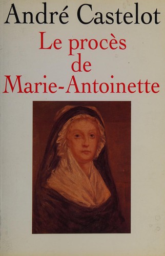 Cover of Le procès de Marie-Antoinette