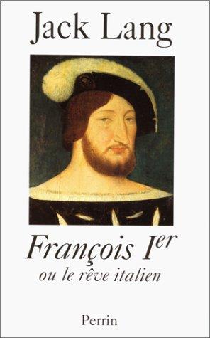 Cover of François Ier, ou, Le rêve italien