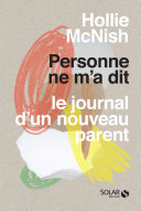 Cover of Personne ne m'a dit - Le journal d'un nouveau parent
