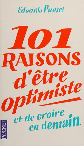 Cover of 101 raisons d'être optimiste et de croire en demain