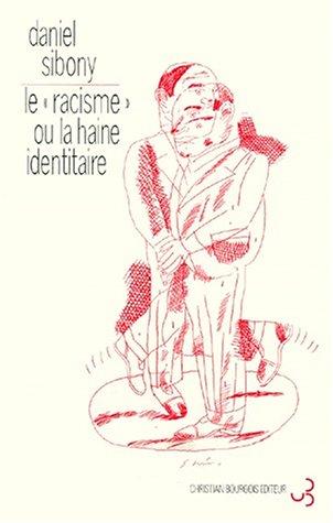 Cover of Le " racisme", ou, La haine identitaire