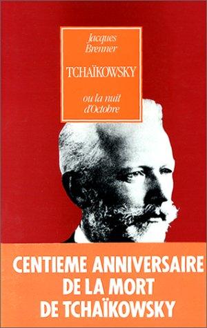 Cover of Tchaïkowsky, ou, La nuit d'octobre