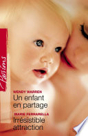 Cover of Un enfant en partage - Irrésistible attraction (Harlequin Passions)