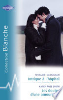 Cover of Intrigue à l'hôpital - Les doutes d'une amoureuse (Harlequin Blanche)