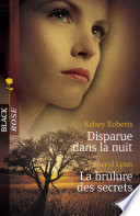 Cover of Disparue dans la nuit - La brûlure des secrets (Harlequin Black Rose)