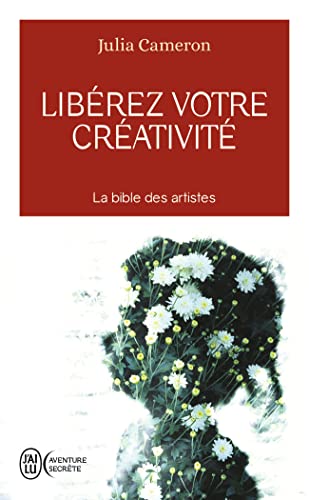 Cover of Liberez Votre Creativite: osez dire oui à la vie !