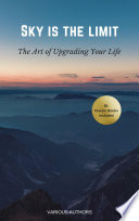 Cover of Sky is the Limit: The Art of of Upgrading Your Life50 Classic Self Help Books Including