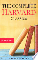 Cover of The Complete Harvard Classics - ALL 71 Volumes