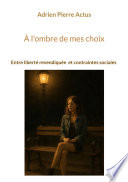 Cover of À l'ombre de mes choix