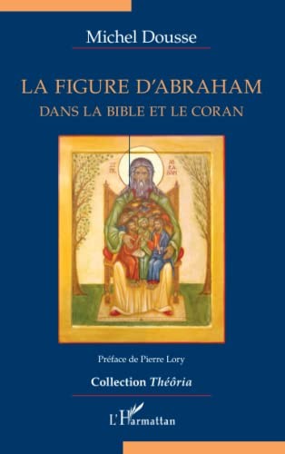 Cover of La figure d'Abraham dans la Bible et le Coran