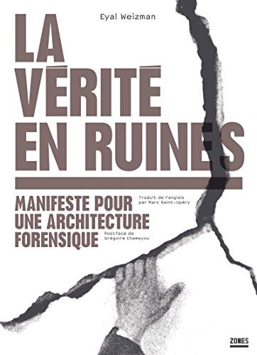 Cover of La vérité en ruines - Manifeste pour une architecture forensique
