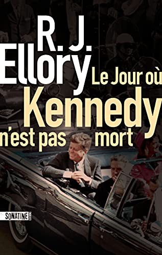 Cover of Le Jour où Kennedy n'est pas mort
