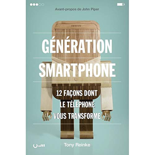 Cover of GÉNÉRATION SMARTPHONE. 12 FAÇONS DONT LE TÉLÉPHONE VOUS TRANSFORME