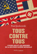 Cover of Tous contre tous : L'hiver 1933 et les origines de la Seconde Guerre mondiale