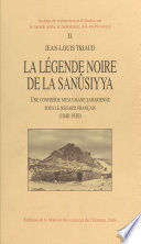 Cover of La Légende noire de la Sanûsiyya : une confrérie musulmane saharienne sous le regard français (1840-1930)